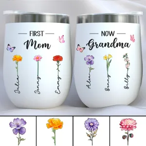 Mother - First Mom Now Grandma - Personalized Wine Tumbler