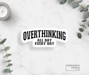 Overthinking Vinyl Sticker